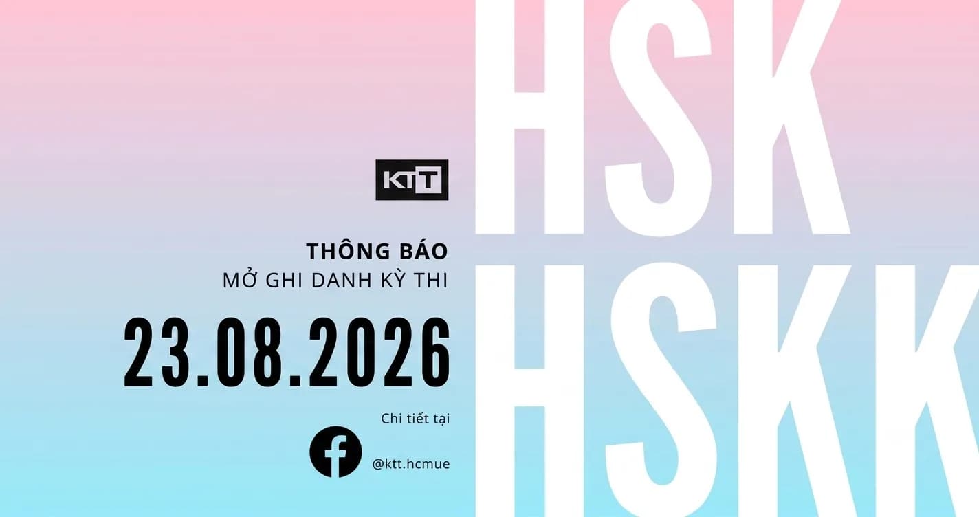 Thông báo mở đăng ký kỳ thi HSK/HSKK ngày 23/08/2026 tại HCMUE: Lịch thi, lệ phí và hướng dẫn ghi danh mới nhất